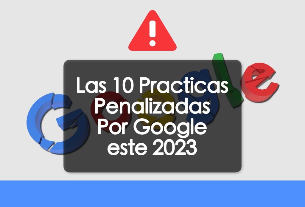 Las 10 practicas penalizadas por google este 2023